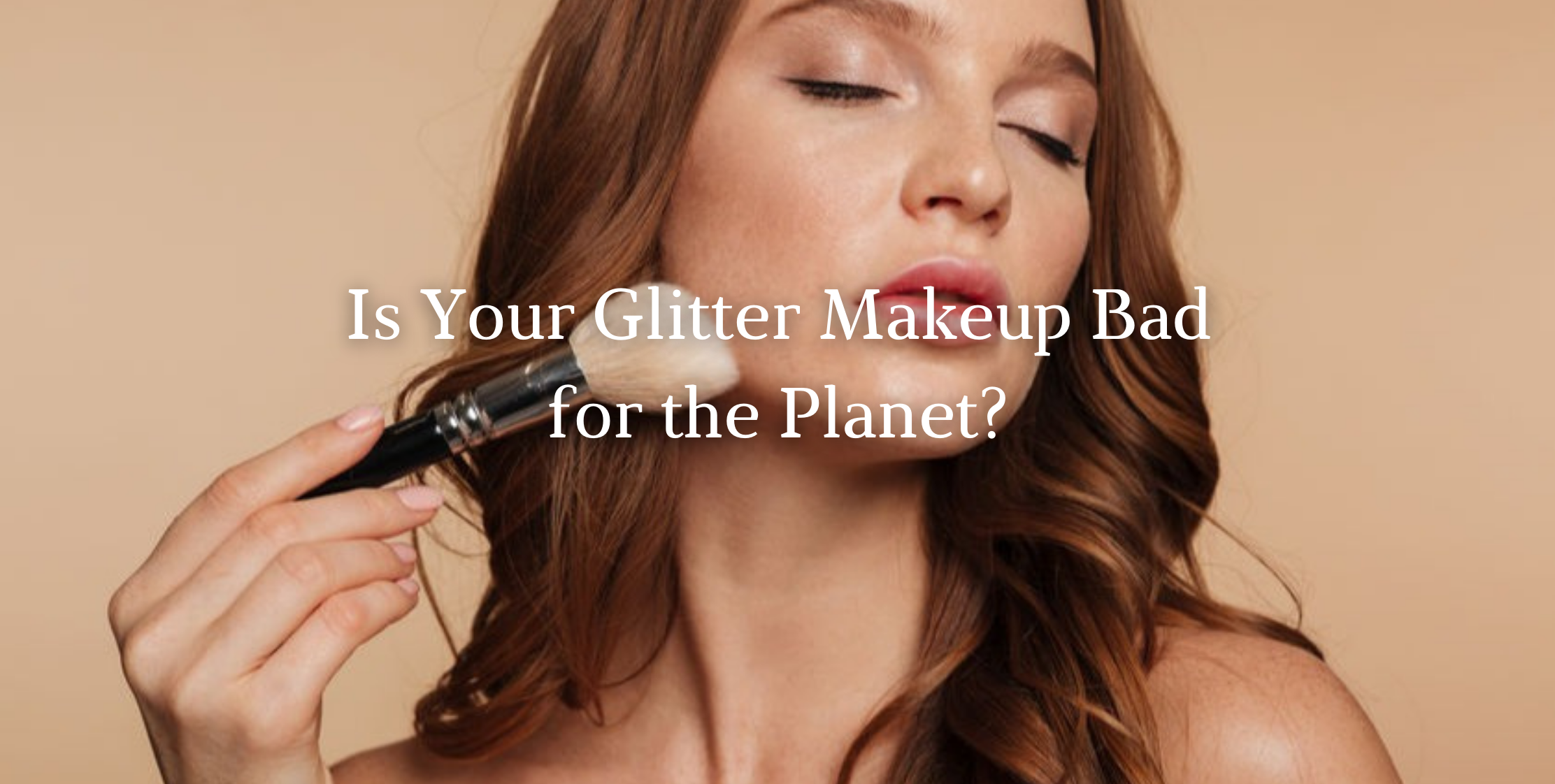 Is Your Glitter Makeup Bad for the Planet? image